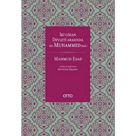 İki Cihan Devleti Arasında Hz. Muhammed SAS - mahmud esad seydisehri
