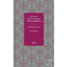 İki Cihan Devleti Arasında Hz. Muhammed SAS - mahmud esad seydisehri