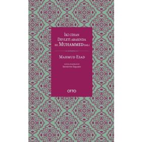 İki Cihan Devleti Arasında Hz. Muhammed SAS - mahmud esad seydisehri