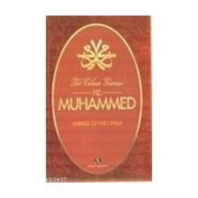 İKİ CIHAN GÜNEŞİ HZ. MUHAMMED - AHMET CEVDET PAŞA