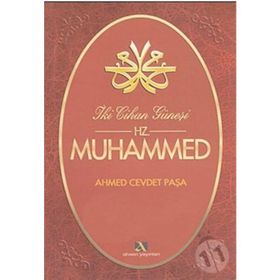 İKİ CIHAN GÜNEŞİ HZ. MUHAMMED - AHMET CEVDET PAŞA