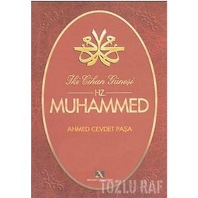 İKİ CIHAN GÜNEŞİ HZ. MUHAMMED - AHMET CEVDET PAŞA