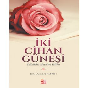 İki Cihan Güneşi - Özgen Keskin