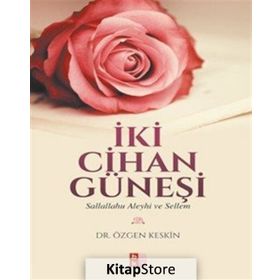 İki Cihan Güneşi - Özgen Keskin