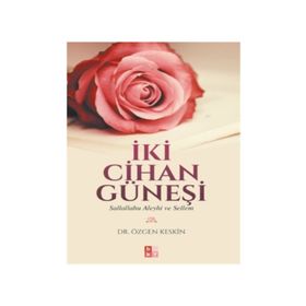 İki Cihan Güneşi - Özgen Keskin