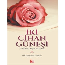 İki Cihan Güneşi - Özgen Keskin