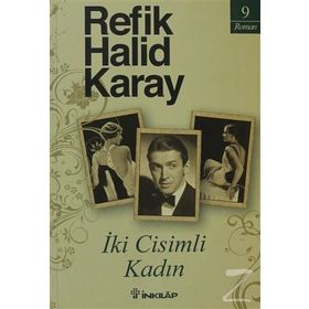 İKİ CISIMLI KADIN - REFIK HALID KARAY