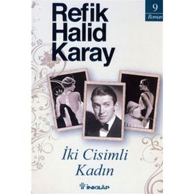 İKİ CISIMLI KADIN - REFIK HALID KARAY