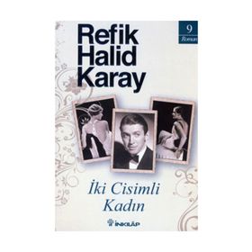 İKİ CISIMLI KADIN - REFIK HALID KARAY