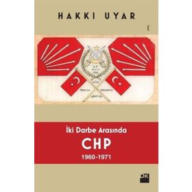 İki Darbe Arasında CHP 1960-1971 - Hakkı Uyar