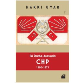 İki Darbe Arasında CHP 1960-1971 - Hakkı Uyar