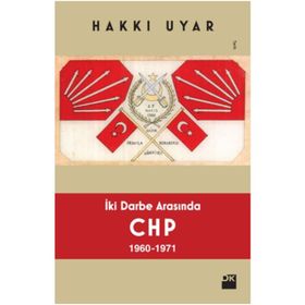İki Darbe Arasında CHP 1960-1971 - Hakkı Uyar