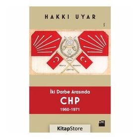 İki Darbe Arasında CHP 1960-1971 - Hakkı Uyar