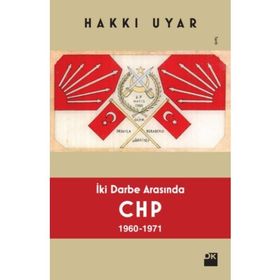 İki Darbe Arasında CHP 1960-1971 - Hakkı Uyar