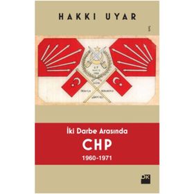 İki Darbe Arasında CHP 1960-1971 - Hakkı Uyar