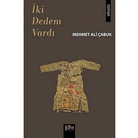 İki Dedem Vardı - Mehmet Ali Çabuk