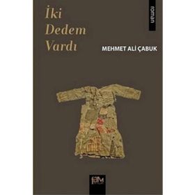 İki Dedem Vardı - Mehmet Ali Çabuk