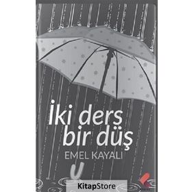 İki Ders Bir Düş - Emel Kayalı