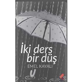 İki Ders Bir Düş - Emel Kayalı