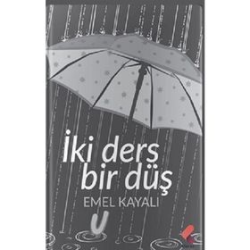 İki Ders Bir Düş - Emel Kayalı