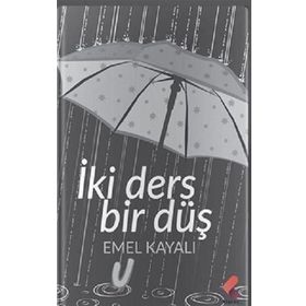 İki Ders Bir Düş - Emel Kayalı