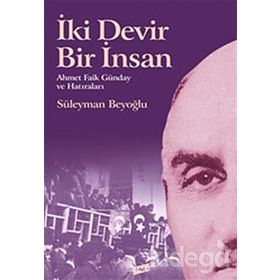 İki Devir Bir İnsan - Süleyman Beyoğlu
