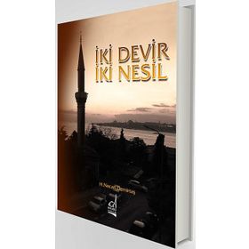 İKI DEVIR İKI NESIL - H. NECATI DEMIRTAŞ