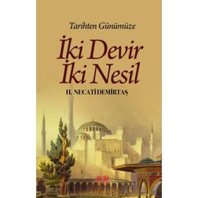 İKI DEVIR İKI NESIL - H. NECATI DEMIRTAŞ