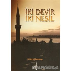 İKI DEVIR İKI NESIL - H. NECATI DEMIRTAŞ