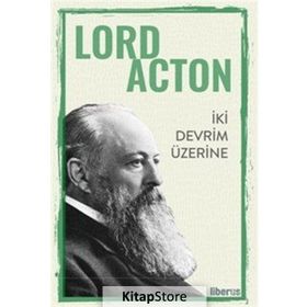 İki Devrim Üzerine - Lord Acton