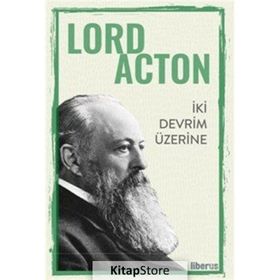 İki Devrim Üzerine - Lord Acton