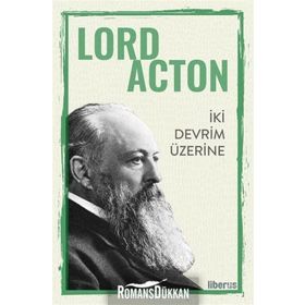 İki Devrim Üzerine - Lord Acton