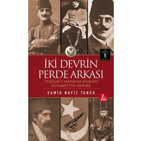 İKİ DEVRIN PERDE ARKASI - SAMIH NAFIZ TANSU
