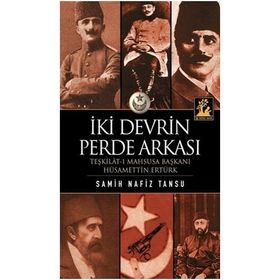 İKİ DEVRIN PERDE ARKASI - SAMIH NAFIZ TANSU