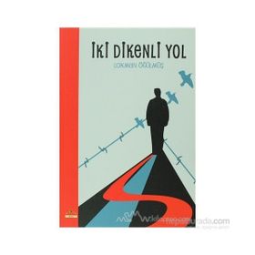 İKİ DIKENLI YOL - LOKMAN ÖĞÜLMÜŞ
