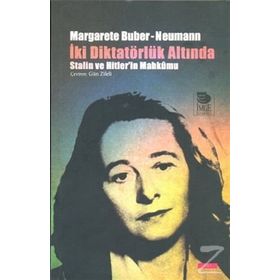 İki Diktatörlük Altında Stalin Ve Hitler'in Mahkumu - Margarete Buber - Neumann