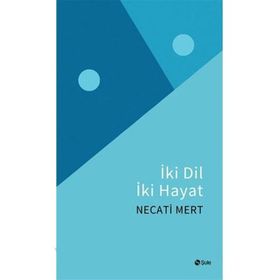 İki Dil İki Hayat - Necati Mert