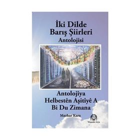 İki Dilde Barış Şiirleri Antolojisi - Mazhar Kara