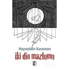İKİ DIN MAZLUMU - HAYREDDIN KARAMAN