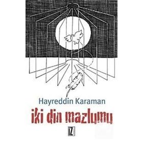 İKİ DIN MAZLUMU - HAYREDDIN KARAMAN