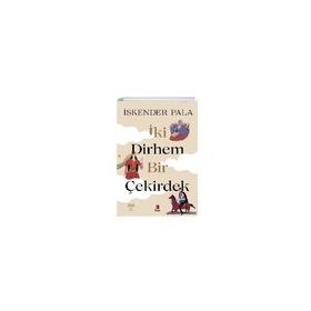 İki Dirhem Bir Çekirdek Ciltli - İskender Pala