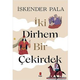 İki Dirhem Bir Çekirdek Ciltli - İskender Pala