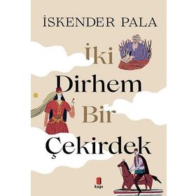 İki Dirhem Bir Çekirdek Ciltli - İskender Pala