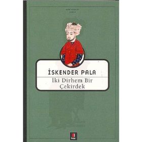 İki Dirhem Bir Çekirdek - İskender Pala - Kapı Yayınları