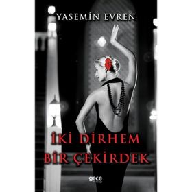 İki Dirhem Bir Çekirdek - Yasemin Evren
