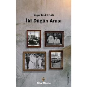 İki Düğün Arası - Yaşar Karadağ