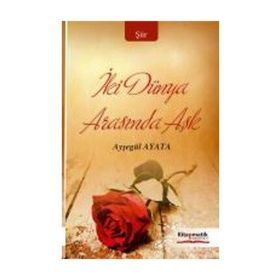 İki Dünya Arasında Aşk - Ayşegül Ayata