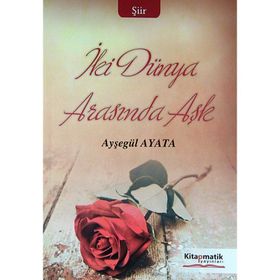 İki Dünya Arasında Aşk - Ayşegül Ayata