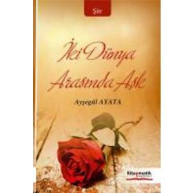 İki Dünya Arasında Aşk - Ayşegül Ayata
