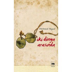 İKİ DÜNYA ARASINDA - MEHMED NIYAZI